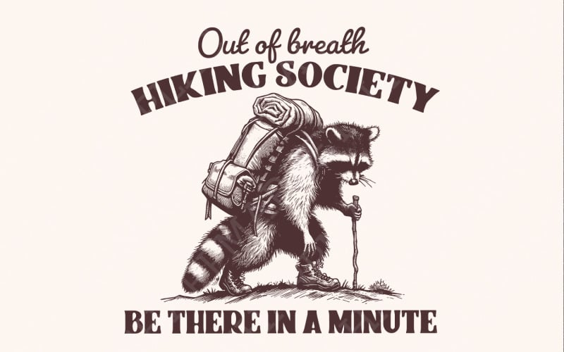 Out of Breath Hiking Society PNG, Sarcastic Raccoon Sayings, Vintage Animal png, Funny Hiking png Illustration