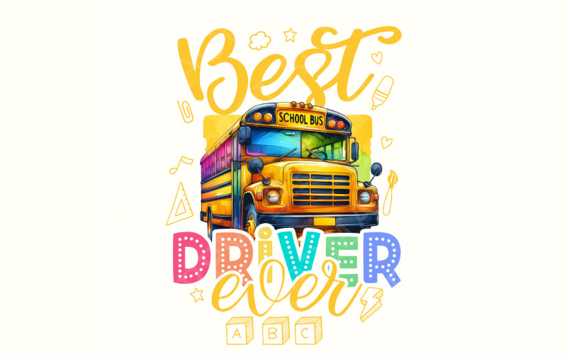 Best Bus Driver Ever Png, School Bus Png, Bus Driver Svg, Back to School Png, School Images Illustration