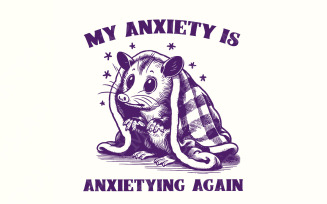 My Anxiety Is Anxietying Again Self Care PNG, Mental Health Oppossum, Funny Possum Vintage Design