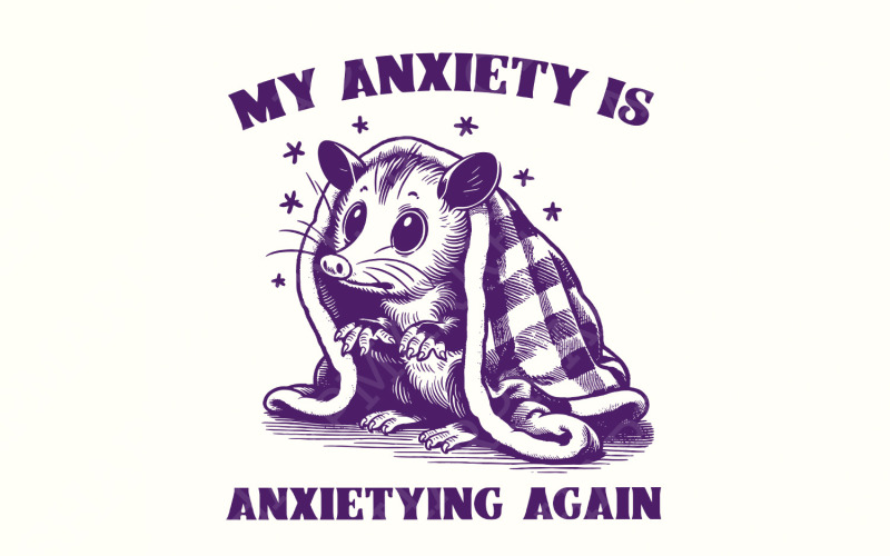 My Anxiety Is Anxietying Again Self Care PNG, Mental Health Oppossum, Funny Possum Vintage Design Illustration