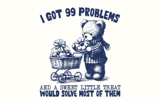 I Got 99 Problems, Funny png, Cute Png Images, Trending png, Sweetie Png, Funny Bear Png