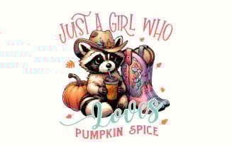 Just a Girl who Loves Pumpkin Spice PNG, Fall Themed Png, Feral Raccoon Fall, Pumpkin Shirt Png