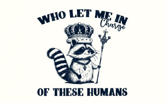 In Charge of These Humans PNG, Funny Shirt Png, Sublimation Designs, Popular Png, Trending