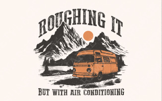 Modern Glamping Camping, Roughing It, Retro Camping Png, T Shirt Graphic, Vintage Camp Png, Hiking