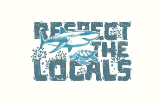 Respect the Locals Png, Summer Shirt Designs, Turtle Design, Shark Tshirt Design, Coastal Tshirt