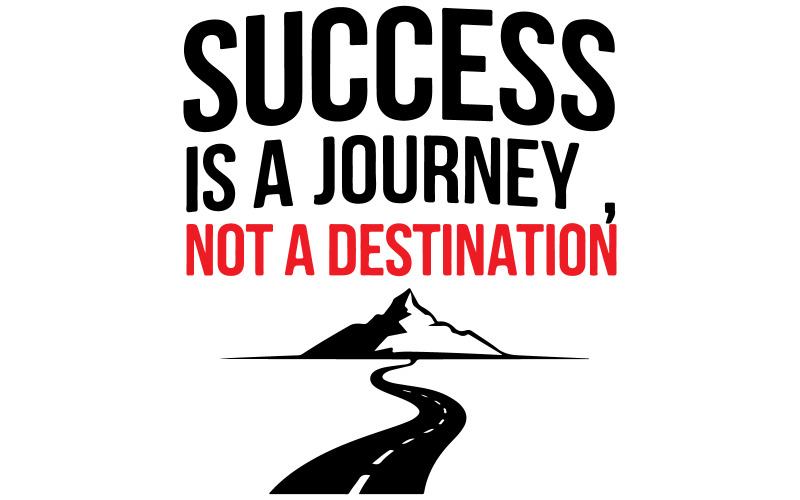 a t-shirt 'Success is a journey, not a destination Illustration