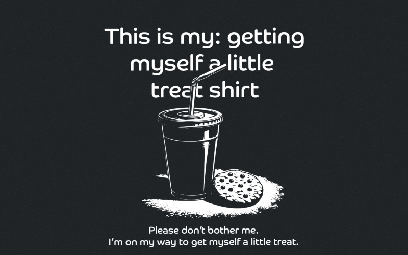 Getting Myself a Little Treat Digital Download, Treat png, Snacks Treat, Funny Quote png, Sarcastic Illustration