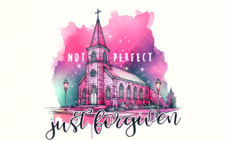 Not Perfect Just Forgiven PNG, Christian png Sublimation, Religious Quotes, Bible Verse Sayings,