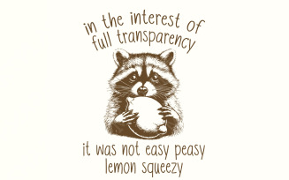 In The Interest of Full Transparency Racoon PNG, Trash Panda png, Funny Racoon PNG, Cute Racoon