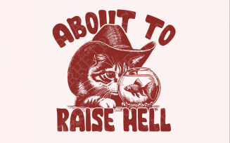 About to Raise Hell Cat PNG, Raisin' Hell Western Humour, Funny Cat Lady, Cowboy Kittens Digital,