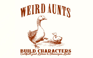 Weird Aunts Build Characters PNG, Funny Aunt, Duck Goose Design for T-shirts Mugs Crafts, Printable