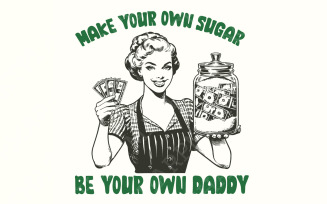 Make Your Own Sugar PNG, Be Your Own Daddy PNG Sublimation Design, Funny Boujee PNG, Retro Vintage