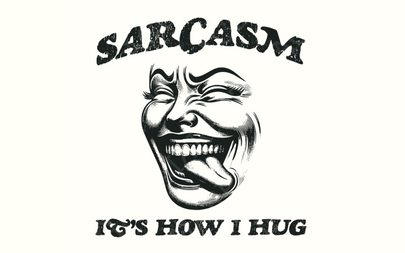 Sarcasm It's How I Hug PNG, Sarcastic PNG, Funny Quote png, Snarky PNG, Adult Humor png, Trendy, Illustration