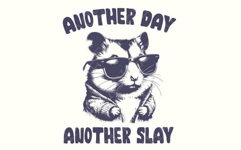 Another Day Another Slay Cute Hamster PNG, Funny Cute Hamster png, Unhinged Feral, Vintage Animal Illustration