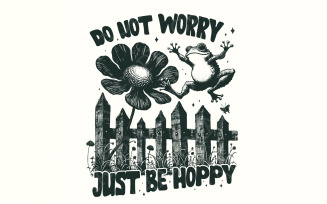 Do Not Worry Just Be Hoppy PNG, Funny Frog Design, Retro Frog png, Sublimation Download, Trendy