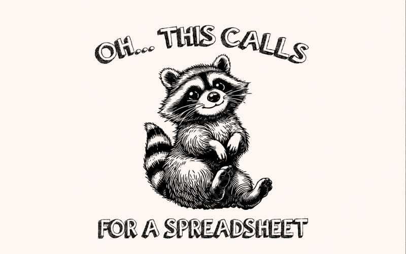 Oh This Calls for a Spreadsheet, Funny Raccoon PNG, Trash Panda png, Office Humor, Funny Racoon Illustration