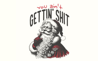 You Ain't Gettin' Shit Png, Funny Santa Claus Png, Retro Santa Claus, Trendy Christmas Png, Vintage