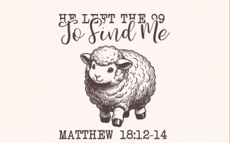 He Left The 99 PNG, Bible Verse PNG, Christian png, Religious PNG, Jesus Apparel, Christian