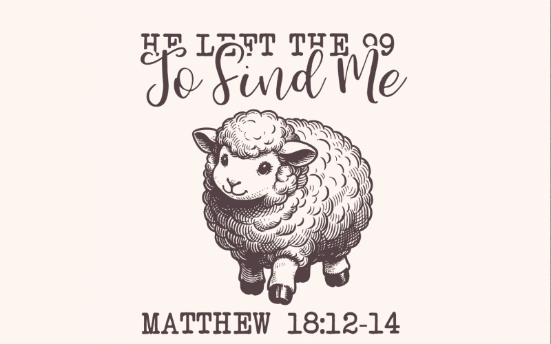 He Left The 99 PNG, Bible Verse PNG, Christian png, Religious PNG, Jesus Apparel, Christian Illustration