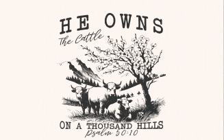 He Ownds The Cattle PNG, Christian Western, png Cattle Shirt, Shirt Sublimation, Highland Cow