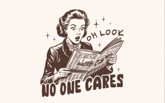 Oh Look No One Cares Png, Retro Sassy Sarcastic Png, Vintage Housewife Design, Adult Humor Digital