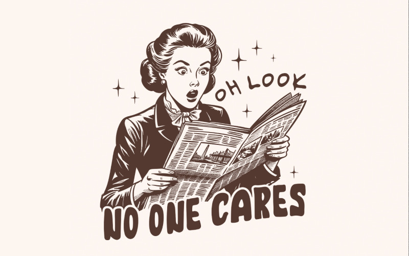 Oh Look No One Cares Png, Retro Sassy Sarcastic Png, Vintage Housewife Design, Adult Humor Digital Illustration