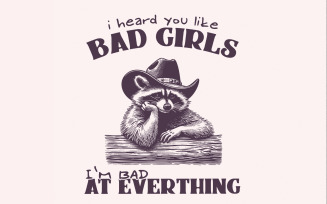 I Heard You Like Bad Girls, Funny Racoon Png, Sarcastic Racoon Png, Trash Panda png, Retro Png,