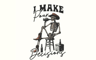 I make Pour Decisions PNG, Vintage Art, Retro Graphic, Sublimation Designs, Western png for
