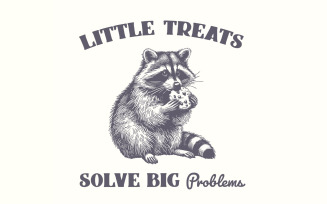 Little Treats Solve Big Problems PNG, Funny Raccoon PNG, Trash Panda png, Cute Racoons, Depression