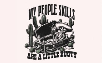 My People Skills Are Rusty PNG, Funny Skeleton, Sarcastic Design, Trendy PNG, Mental Health,