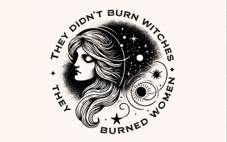They Didn't Burn Witches They Burned Women PNG, Feminist Witch Download, Halloween Feminism, Trendy