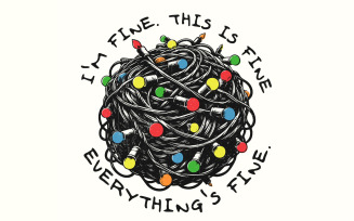 I'm Fine Everything Is Fine PNG, Christmas Lights PNG, Digital Cut File, Funny Saying, Best Friend