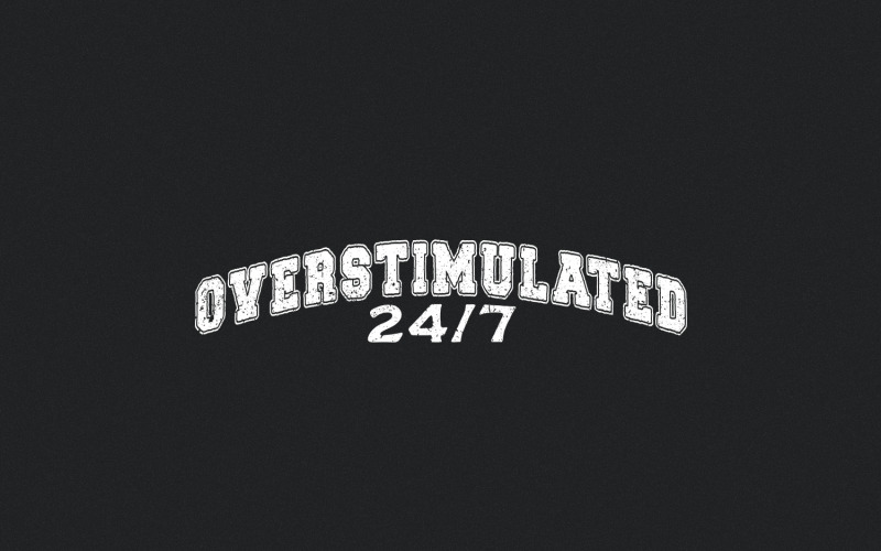 Overstimulated 24/7 PNG Digital Download, Trendy PNG, Funny Meme png, Mental Health PNG, Anxiety Illustration