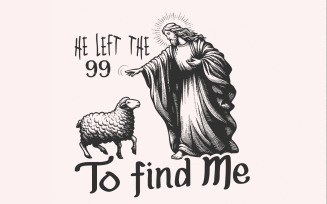 Christian PNG, Lost Sheep SVG, Faith-Based Sublimation Design, He Left The 99 To Find Me, Bible