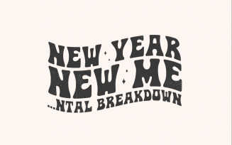 New Year New Me Mental Breakdown PNG, Trendy New Years 2024 PNG, Funny New Year Anxiety png, Mental