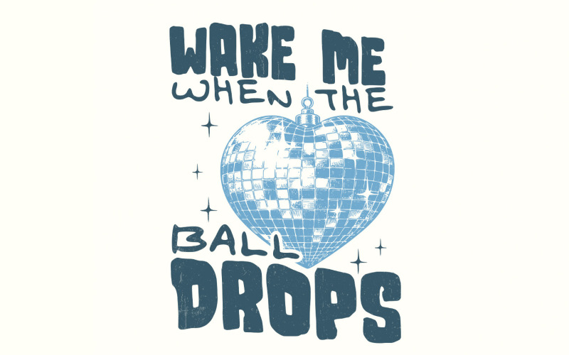 Wake Me Up When the Ball Drops PNG, Retro New Year, Happy New Year Eve, Funny Sublimation, Digital Illustration