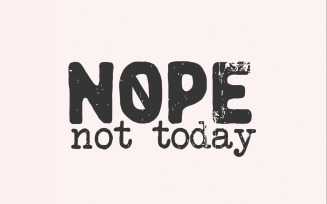 Nope Not Today png, Sarcastic Mom Life png, Sassy png, Funny Mom png, Not Adulting Today, Teacher