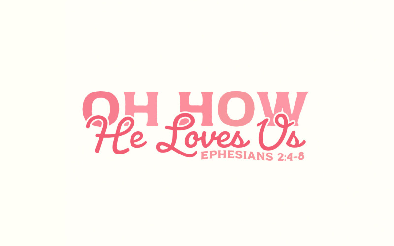 Oh How He Loves Us PNG, Christian Valentine, Bible Verse png, Jesus Valentine PNG, Boho Valentine, Illustration