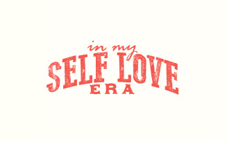 In my Self Love Era PNG, Valentines Day PNG, Heart Love Design, Retro Valentine Sublimation,