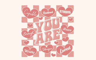You Are Enough png, Self Love Png, Inspirational png, Retro Valentines Png, Affirmation png, Mental