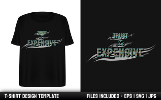 Trust is expensive - Motivational Quote T-shirt Design