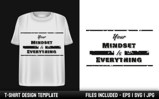 Your Mindset is Everything - Motivational Quote T-shirt Design