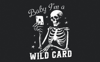 Baby I'm a Wild Card Png, Western Sublimation Design, Cowgirl TShirt Png, Vintage Png File, Country