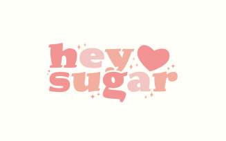Hey Sugar png, Funny Valentine PNG, Sublimation File, Retro Valentines Day, Instant Download,