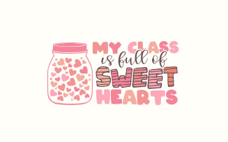 My Class Is Full of Sweet hearts Png, Teacher Valentine Png, Valentine's Day Png, School Valentine,