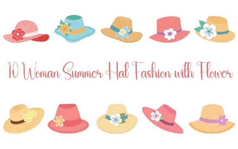 10 Woman Summer Hat Fashion with Flower Illustration