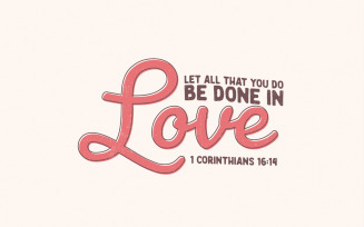 1 Corinthians 16:14 PNG, Let All That You Do Be Done in Love, Valentines Sublimation File, Retro