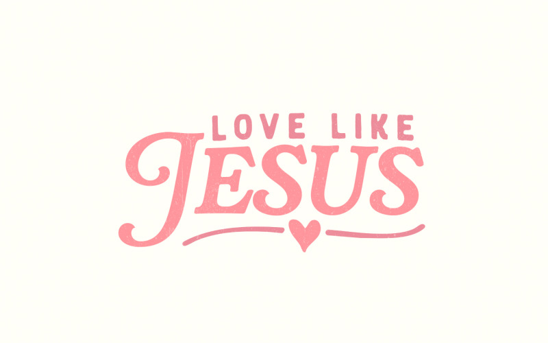 Love Like Jesus PNG, Valentine PNG, Retro Valentine png, Christian Valentine, Bible Verse png, Illustration