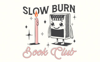 Slow Burn PNG, Book Lover Design, Smutty Books Clipart, Bookish png, Romance Reader Sublimation,