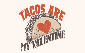 Tacos Are My Valentine Png, Digital Download, Valentine's Day Png, Mexican Valentine, Love Taco